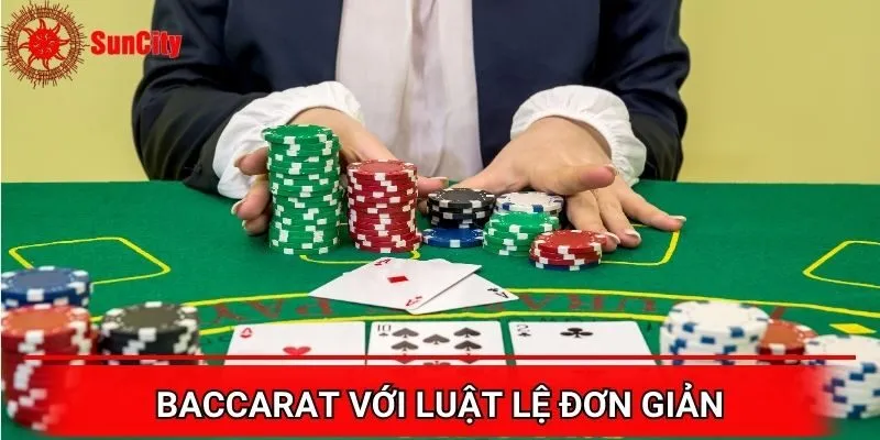 Baccarat có luật lệ đơn giản trong Casino Suncity