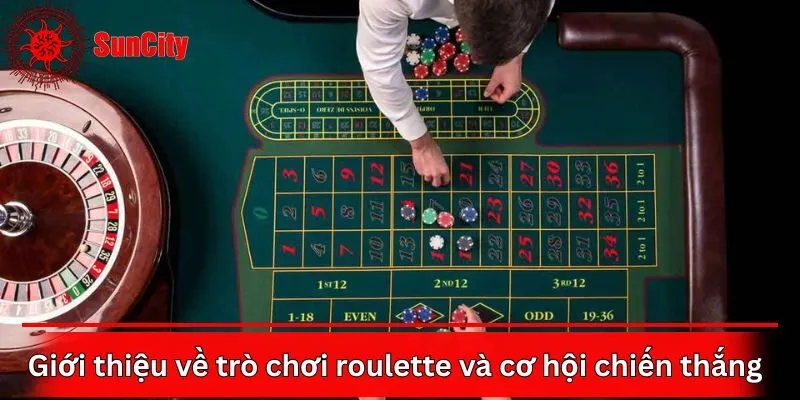 Giới thiệu về trò chơi roulette và cơ hội chiến thắng