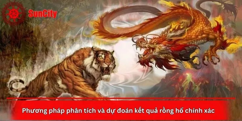 Phương pháp phân tích và dự đoán kết quả rồng hổ chính xác