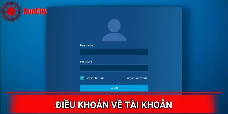 Điều khoản về tài khoản trong nhà cái Suncity