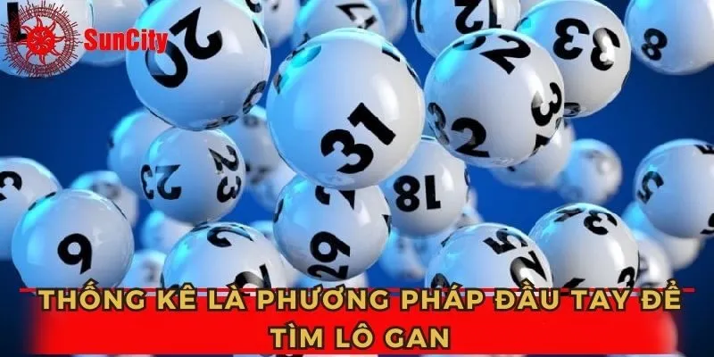 Thống kê là phương pháp đầu tay cao thủ hay dùng để nhận diện lô khan