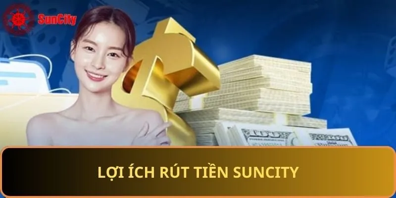 Lợi ích đổi thưởng Suncity
