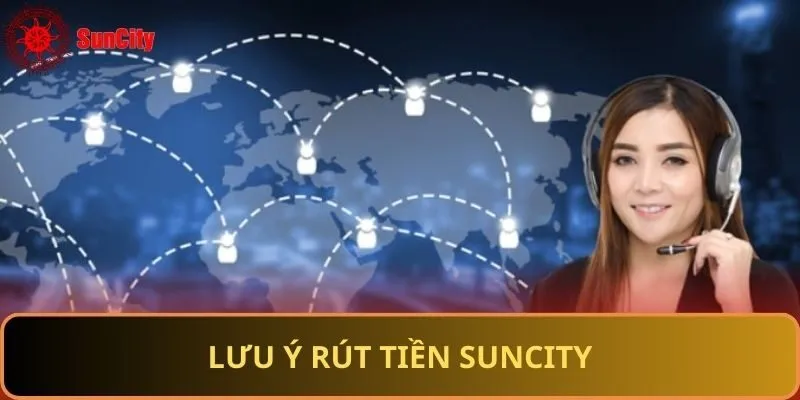 Lưu ý đổi thưởng tại Suncity