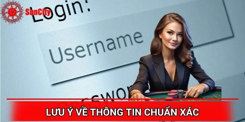 Lưu ý về thông tin chuẩn xác theo quy định chung của Suncity