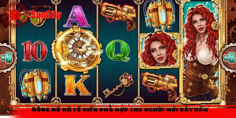 Dòng nổ hũ cổ điển phù hợp cho người mới bắt đầu