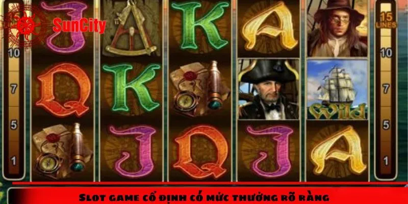 Slot game cổ định có mức thưởng rõ ràng