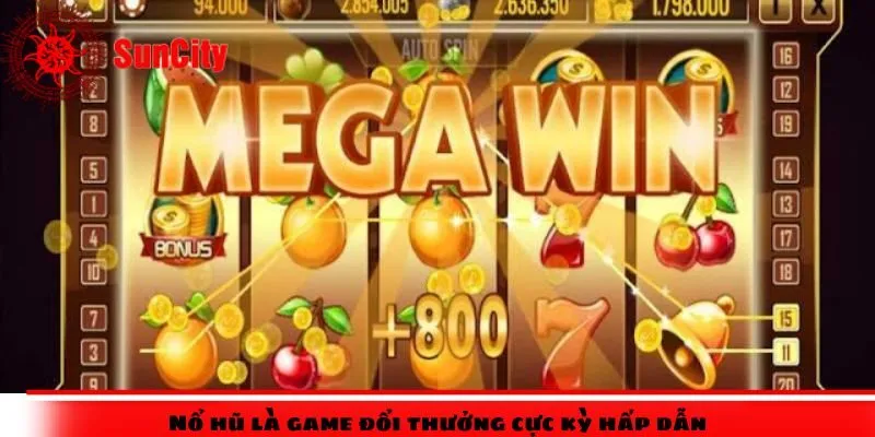 Nổ hũ là game đổi thưởng cực kỳ hấp dẫn