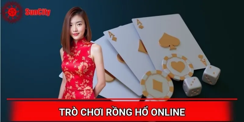 Trò Chơi Rồng Hổ Online - Sản Phẩm Lý Tưởng Tại Suncity