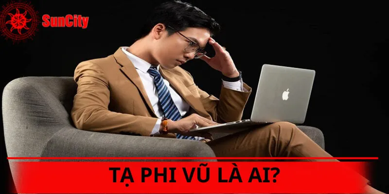 Tạ Phi Vũ xây dựng nên cổng game Suncity