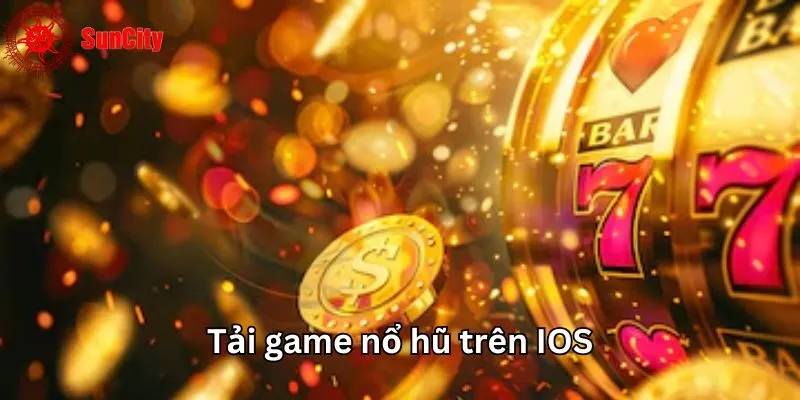 Tải game nổ hũ trên IOS