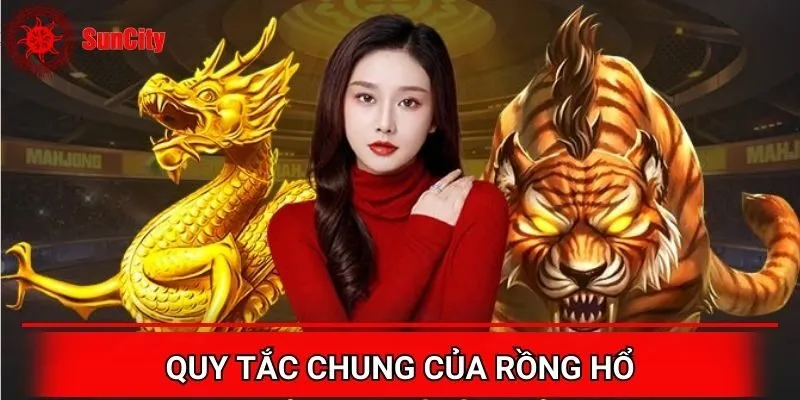 Tham khảo quy tắc chung của Rồng Hổ tại Suncity