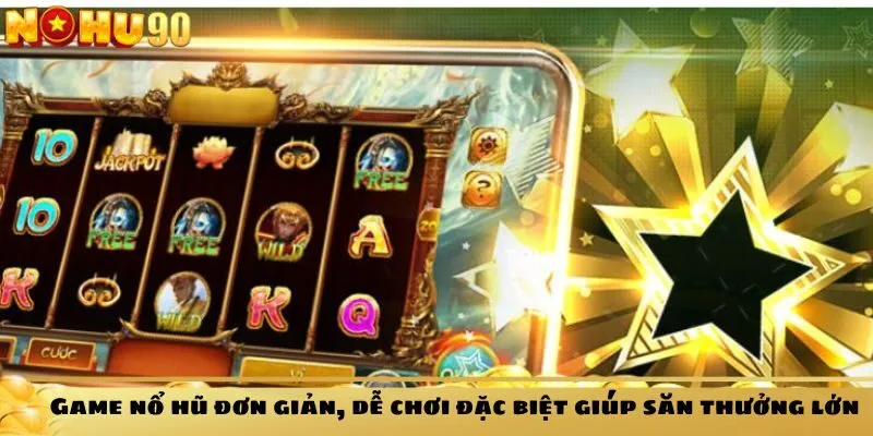 Nổ hũ là trò chơi có lượt tham gia đông đảo tại các nhà cái