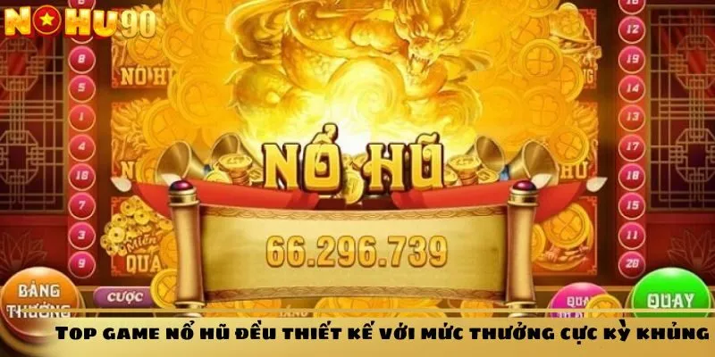 Lý do các trò chơi nổ hũ luôn được tìm kiếm rất nhiều