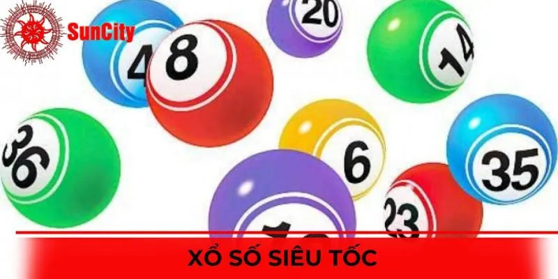 Xổ Số Siêu Tốc - Vui Chơi Giải Trí, Săn Thưởng Khủng Mỗi Ngày